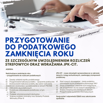 Przygotowanie do podatkowego zamknięcia roku ze szczególnym uwzględnieniem rozliczeń strefowych oraz wdrażania JPK-CIT